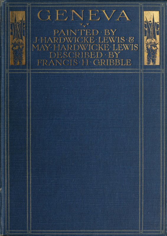 Genevapainted by J. Hardwicke Lewis & May Hardwicke Lewis.described by Francis Gribble.