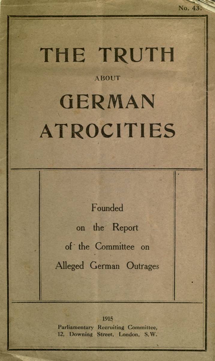 The Truth About German Atrocities: Founded on the Report of the Committee on Alleged German Outrages