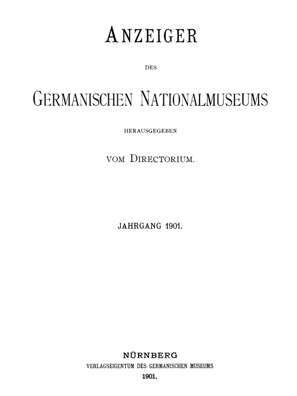 Anzeiger Des Germanischen Nationalmuseums, Jahrgang 1901