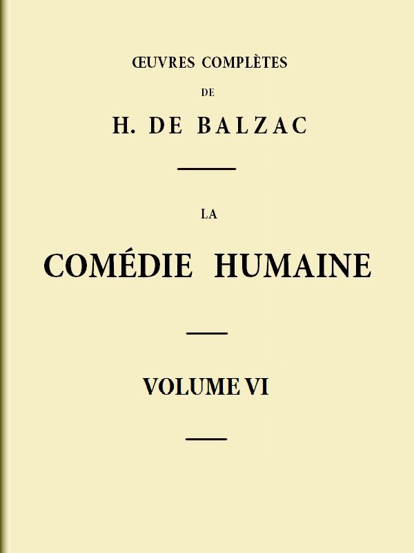 La Comédie Humaine - Volume 06. Scènes De La Vie De Province - Tome 02