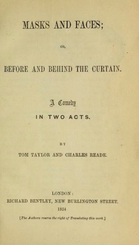 Masks and Faces; Or, Before and Behind the Curtain: A Comedy in Two Acts