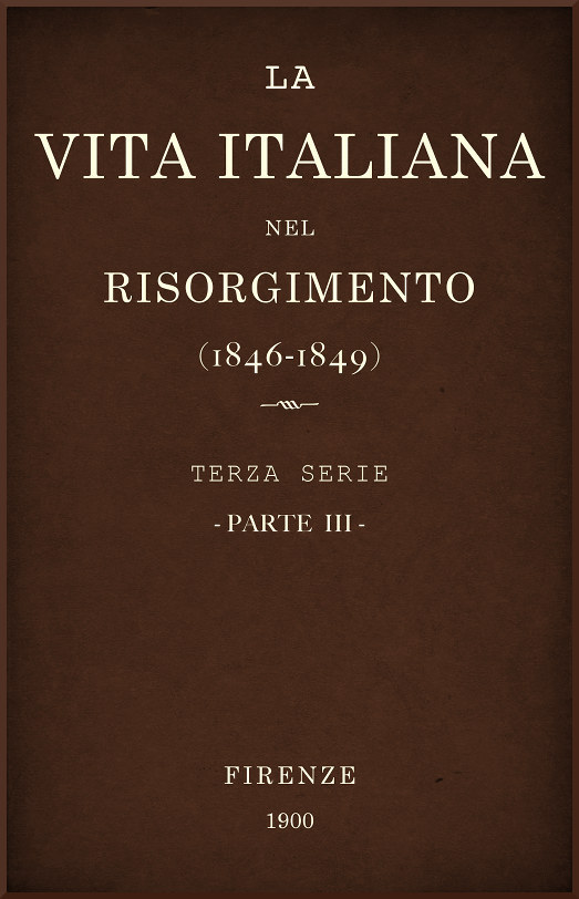 La Vita Italiana Nel Risorgimento (1846-1849), Parte 3terza Serie - Storia