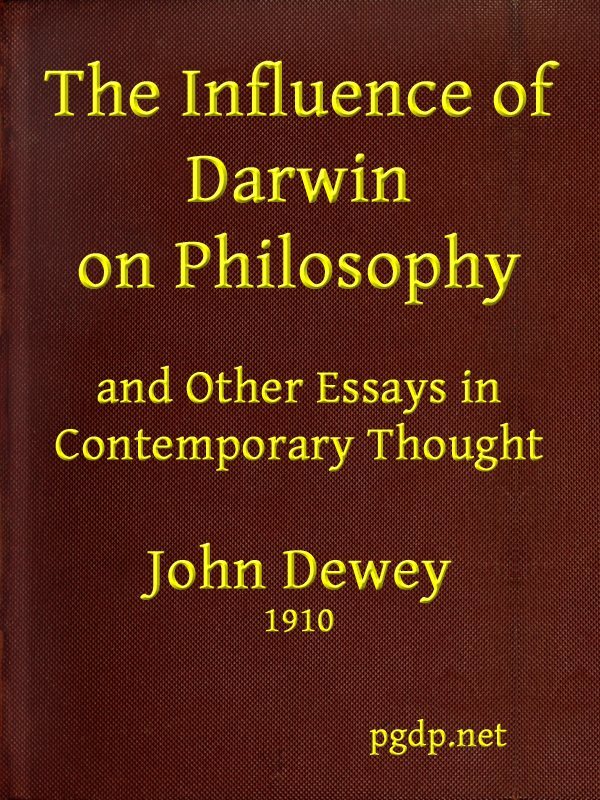 The Influence of Darwin on Philosophy, and Other Essays in Contemporary Thought