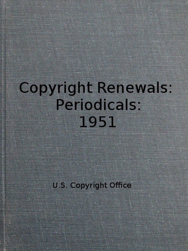 Copyright Renewals: Periodicals: 1951