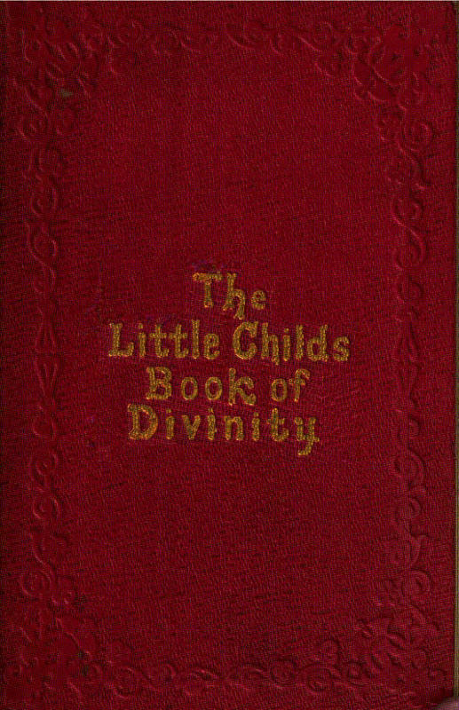 The Little Child's Book of Divinityor Grandmamma's Stories About Bible Doctrines