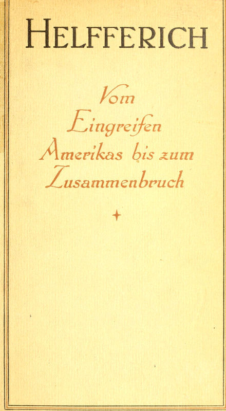Der Weltkrieg, III. Bandvom Eingreifen Amerikas Bis Zum Zusammenbruch