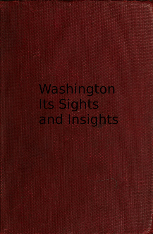 Washington, Its Sights and Insights [1909]