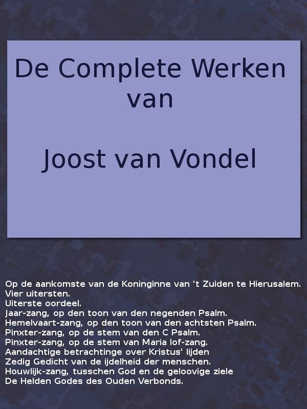 De Complete Werken Van Joost Van Vondel. Op De Aankomste Van De Koninginne Van 'T Zuiden Te Hierusalem, [Etc.]