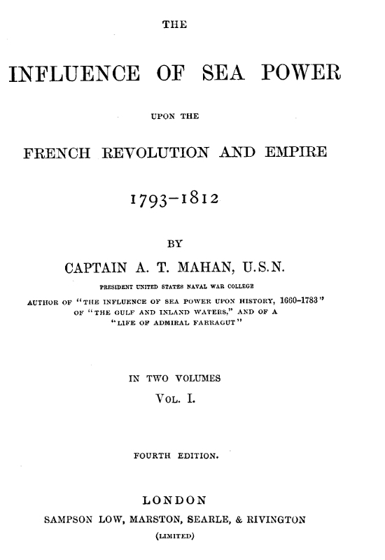 The Influence of Sea Power Upon the French Revolution and Empire 1793-1812, Vol 1