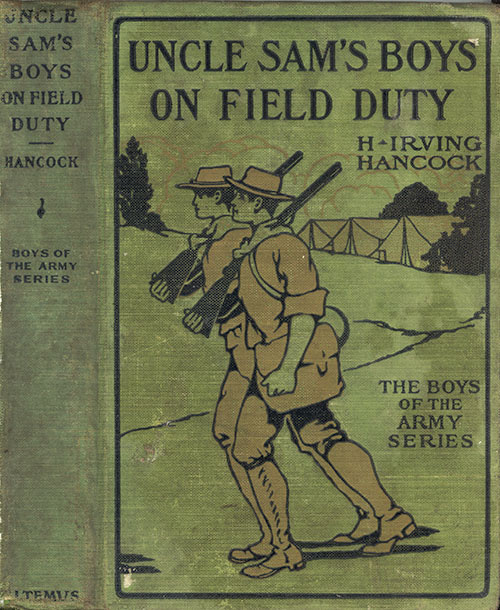 Uncle Sam's Boys on Field Duty; Or, Winning Corporal's Chevrons