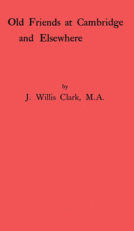 Old Friends at Cambridge and Elsewhere