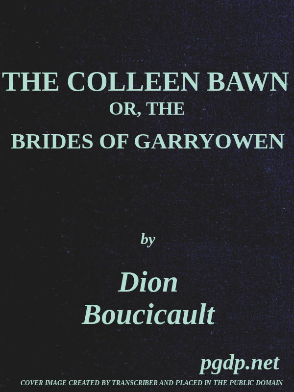 The Colleen Bawn; Or, The Brides of Garryowen