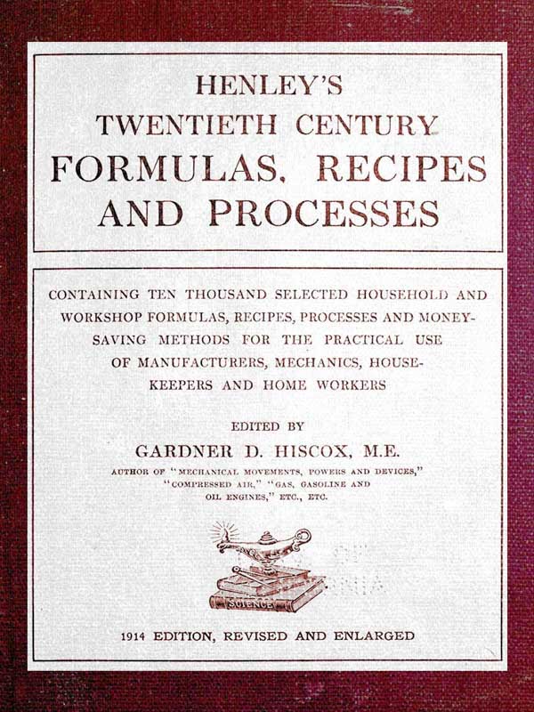 Henley's Twentieth Century Formulas, Recipes and Processes