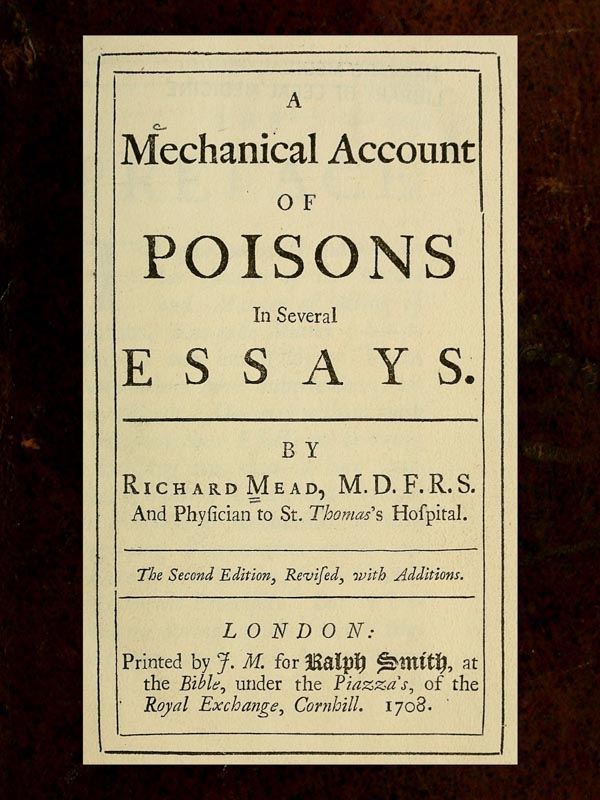 A Mechanical Account of Poisons in Several Essays