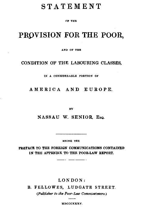 Statement of the Provision for the Poor, and of the Condition of the Labouring Classes in a Considerable Portion of America and Europe: Being the Preface to the Foreign Communications Contained in the Appendix to the Poor-Law Report