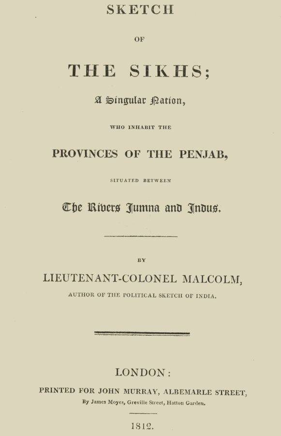 Sketch of the Sikhs: A Singular Nation Who Inhabit the Provinces of Penjab, Situated Between the Rivers Jumna and Indus