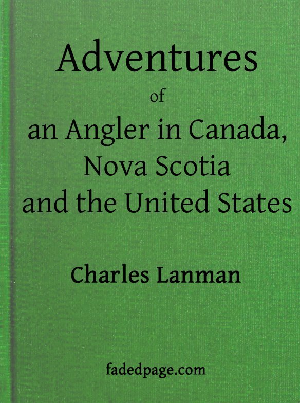 Adventures of an Angler in Canada, Nova Scotia and the United States