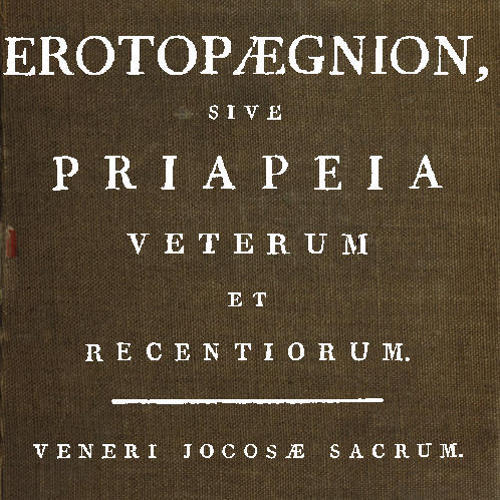 Erotopægnion, Sive Priapeia Veterum Et Recentiorum