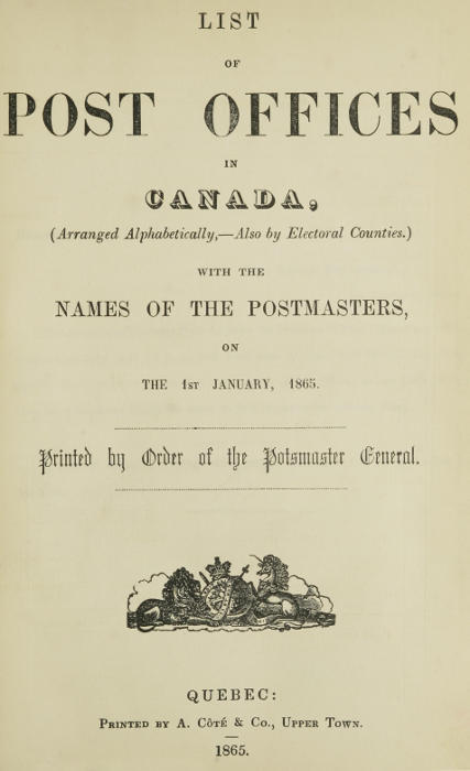 List of Post Offices in Canada, with the Names of the Postmasters ... 1865