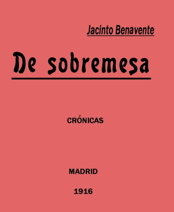 De Sobremesa; Crónicas, Primera Parte (de 5)