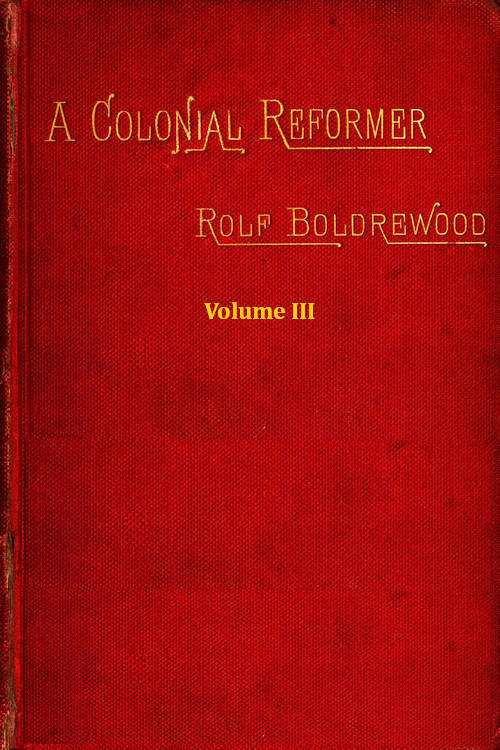 A Colonial Reformer, Vol. 3 (of 3)