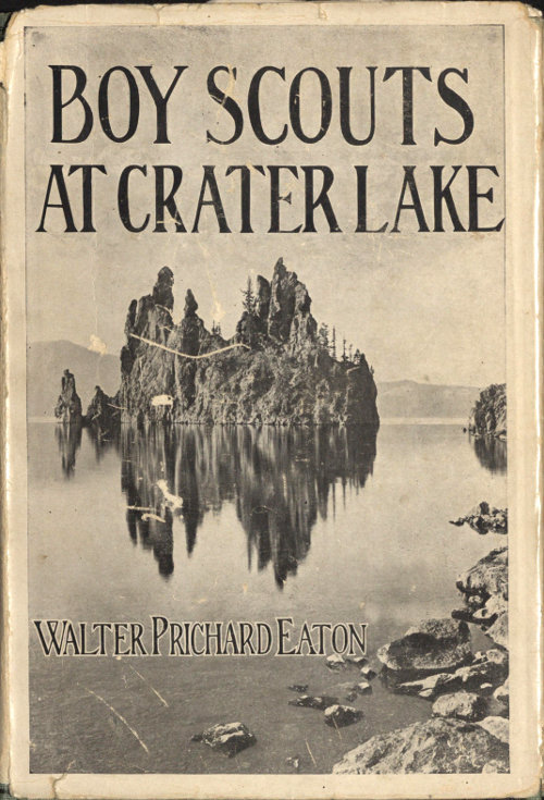 Boy Scouts at Crater Lake: A Story of Crater Lake National Park and the High Cascades