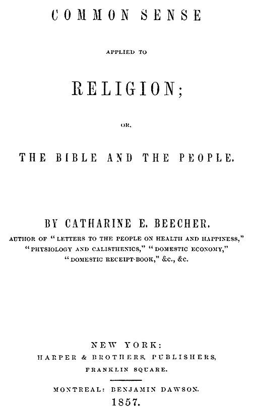 Common Sense Applied to Religion; Or, The Bible and the People
