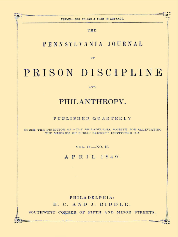 The Pennsylvania Journal of Prison Discipline and Philanthropy (vol. IV, No. II, April 1849)