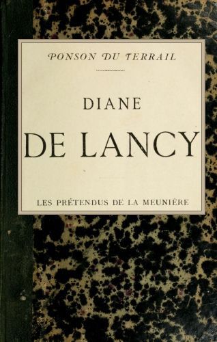 Diane De Lancy; Les Pretendus De La Meunière