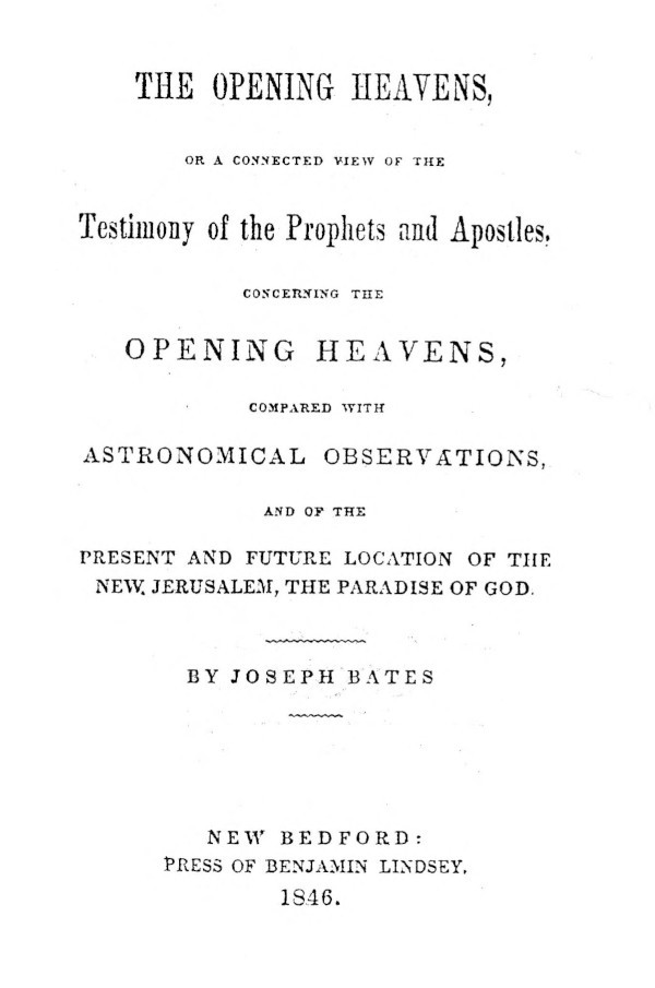 The Opening Heavensor a Connected View of the Testimony of the Prophets and Apostles, Concerning the Opening Heavens, Compared with Astronomical Observations, and of the Present and Future Location of the New Jerusalem, the Paradise of God
