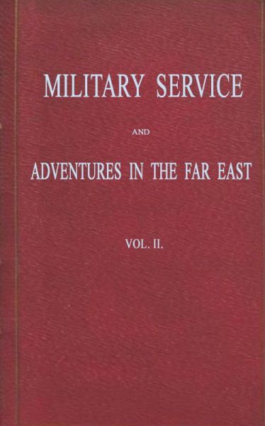 Military Service and Adventures in the Far East: Vol. 2 (of 2)including Sketches of the Campaigns Against the Afghans in 1839, and the Sikhs in 1845-6.