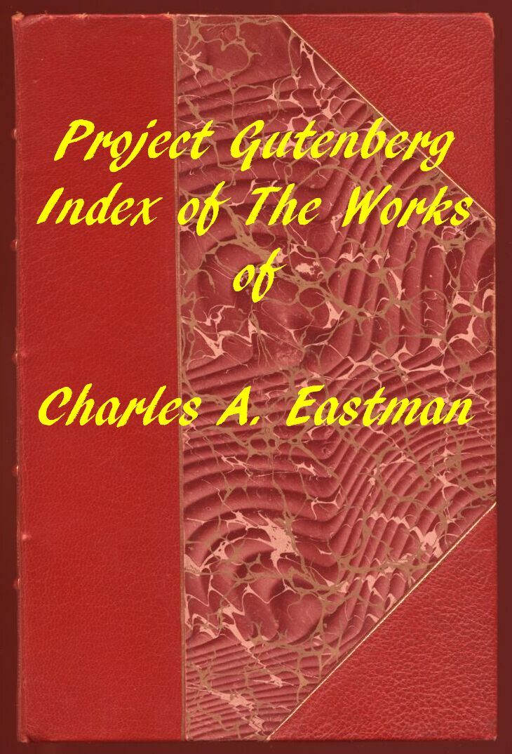 Index of the Project Gutenberg Works of Charles a. Eastman