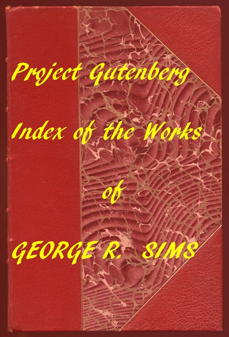 Index of the Project Gutenberg Works of George R. Sims