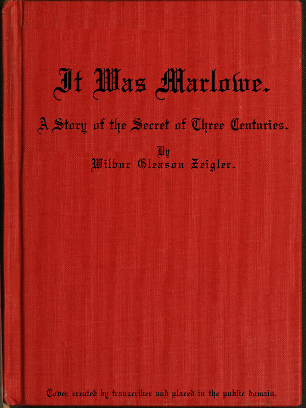 It Was Marlowe: A Story of the Secret of Three Centuries