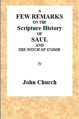 A Few Remarks on the Scripture History of Saul and the Witch of Endor