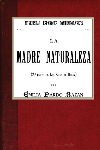 La Madre Naturaleza (2ª Parte De Los Pazos De Ulloa)