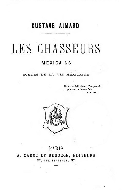 Les Chasseurs Mexicains: Scènes De La Vie Mexicaine