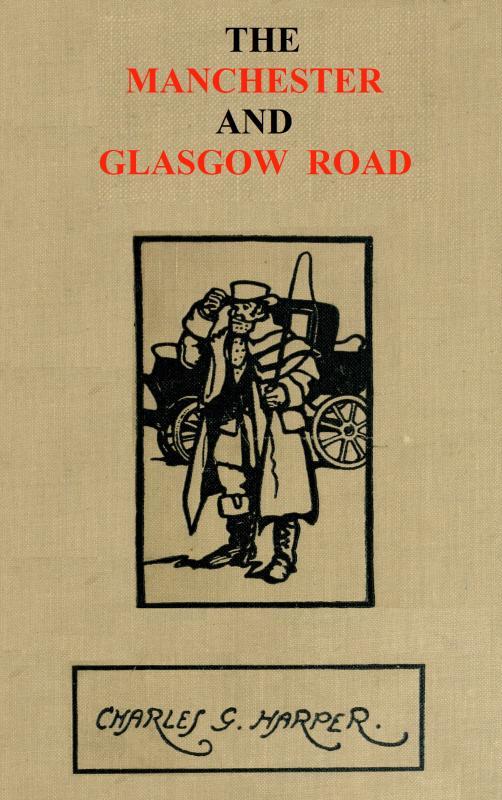 The Manchester and Glasgow Road, Volume 1 (of 2)this Way to Gretna Green