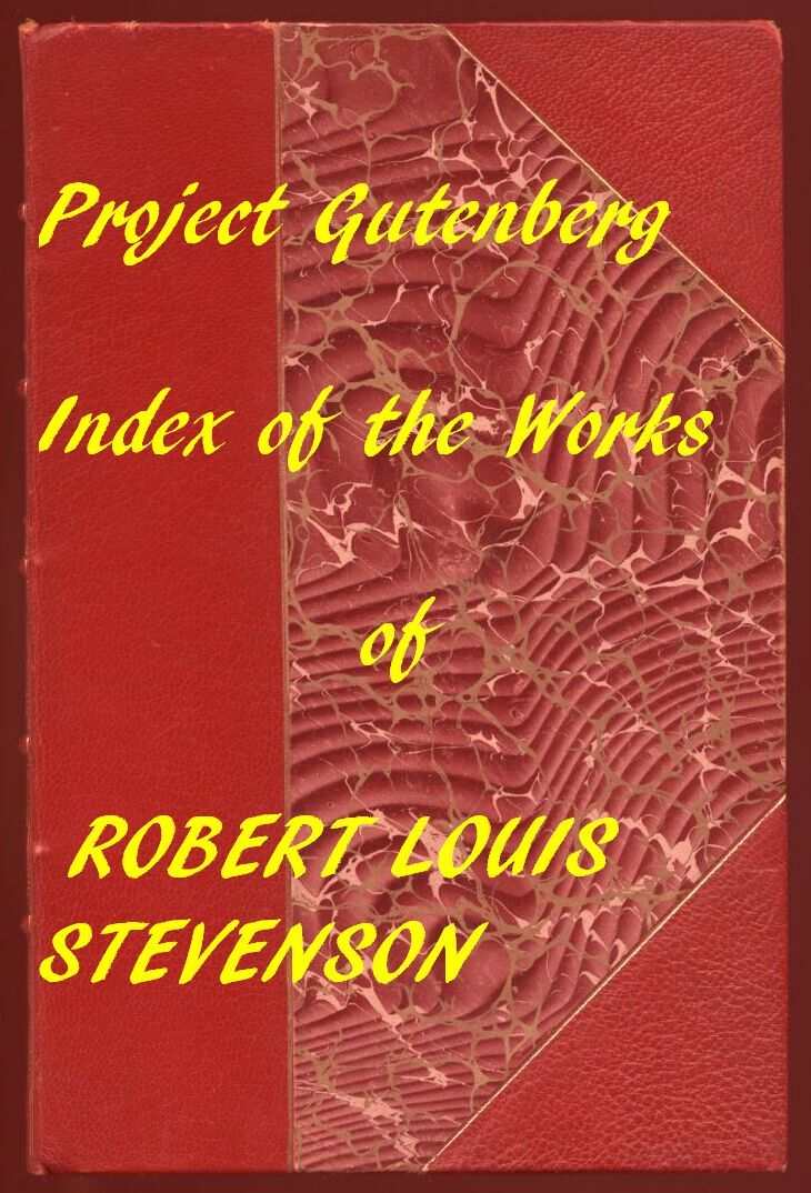 Index of the Project Gutenberg Works of Robert Louis Stevenson