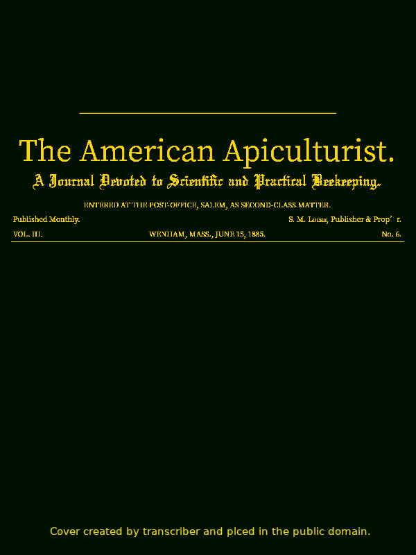 The American Apiculturist. Vol. III. No. 6, June 15, 1885a Journal Devoted to Scientific and Practical Beekeeping
