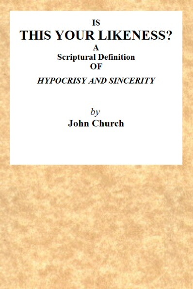 Is This Your Likeness? a Scriptural Definition of Hypocrisy and Sincerity