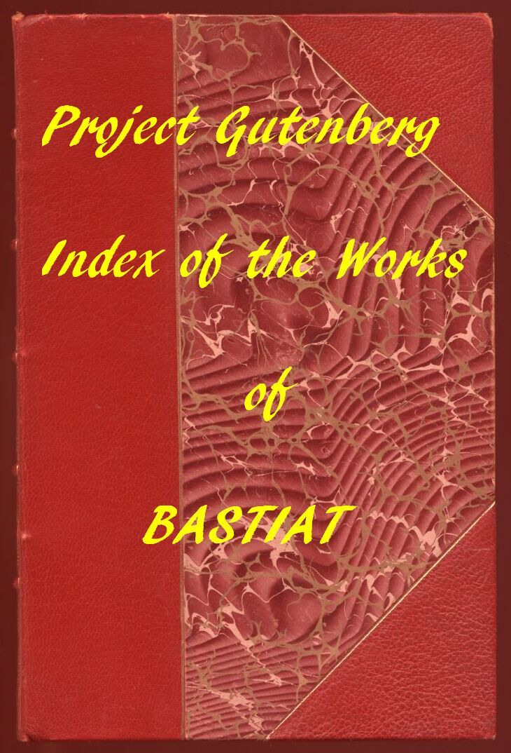 Index of the Project Gutenberg Works of Frédéric Bastiat