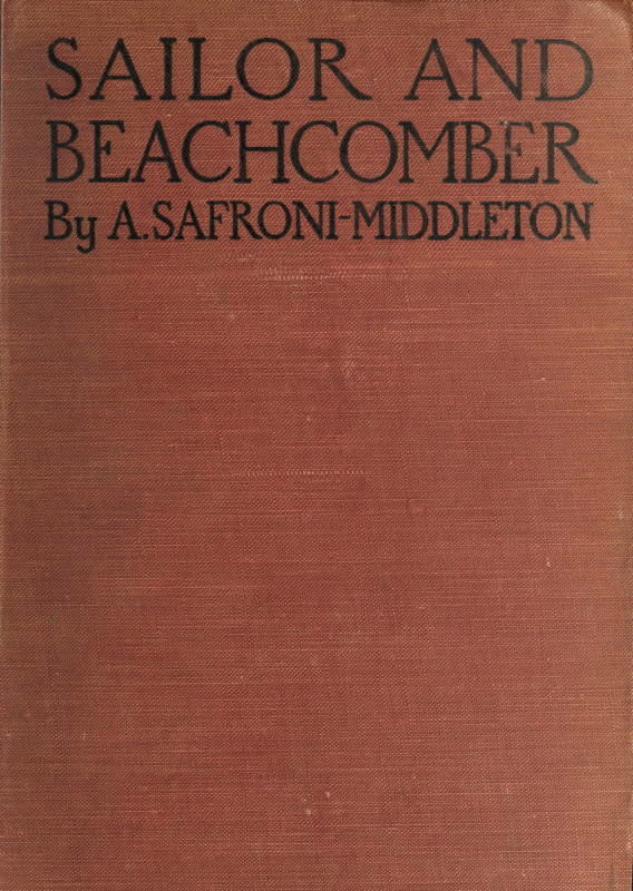 Sailor and Beachcomberconfessions of a Life at Sea, in Australia, and Amid the Islands of the Pacific