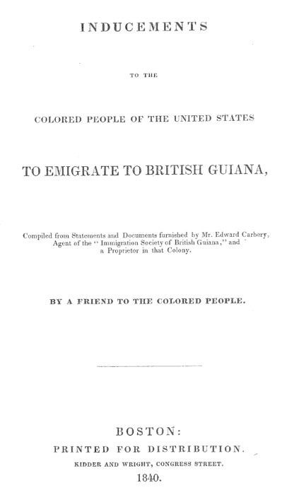 Inducements to the Colored People of the United States to Emigrate to British Guiana