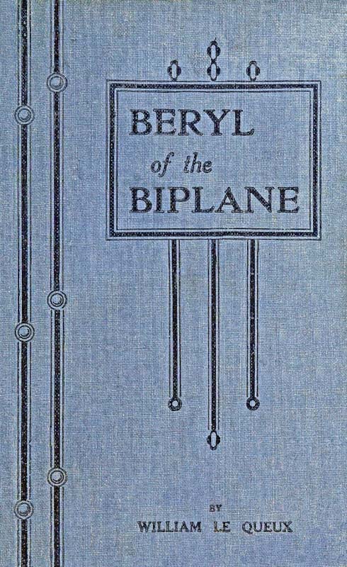 Beryl of the Biplane: Being the Romance of an Air-Woman of To-Day