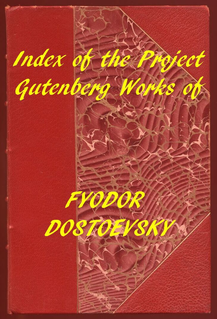 Index of the Project Gutenberg Works of Fyodor Dostoevsky