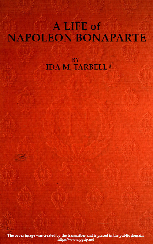 A Life of Napoleon Bonaparte, with a Sketch of Josephine, Empress of the…