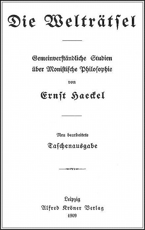 Die Welträtsel: Gemeinverständliche Studien über Monistische Philosophie
