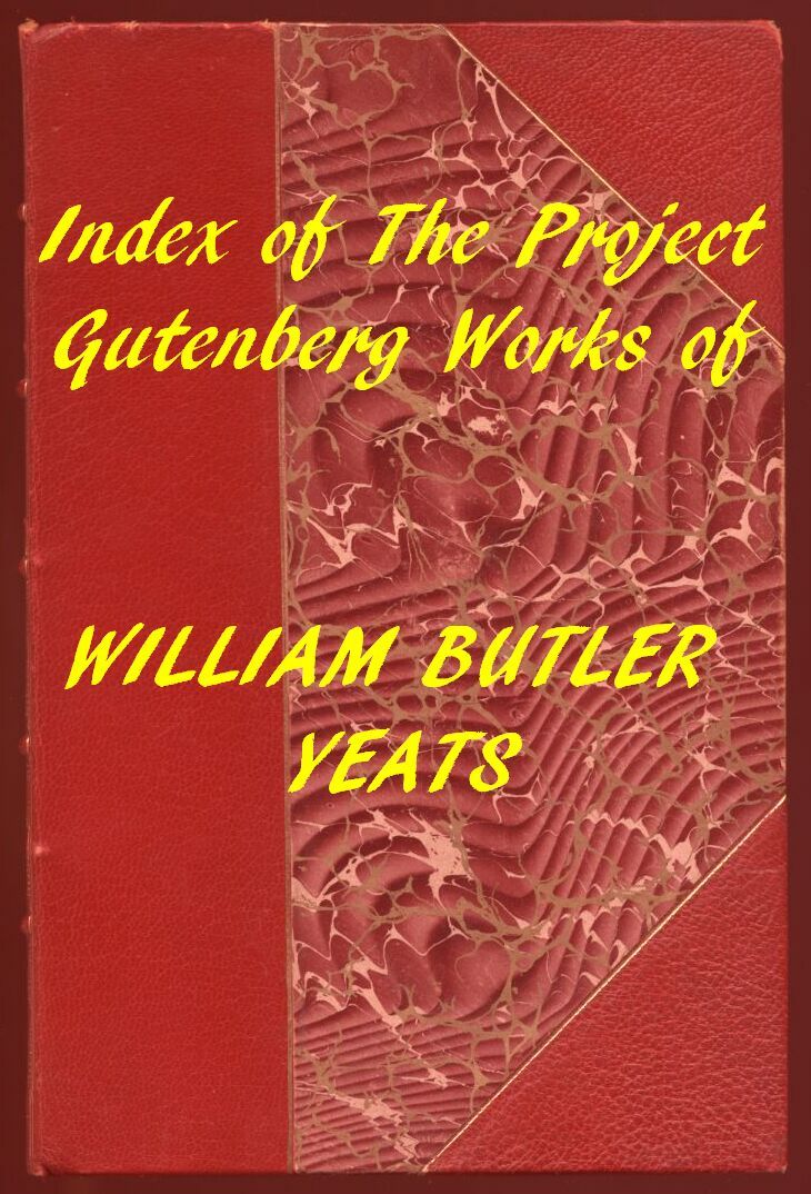 Index of the Project Gutenberg Works of William Butler Yeats