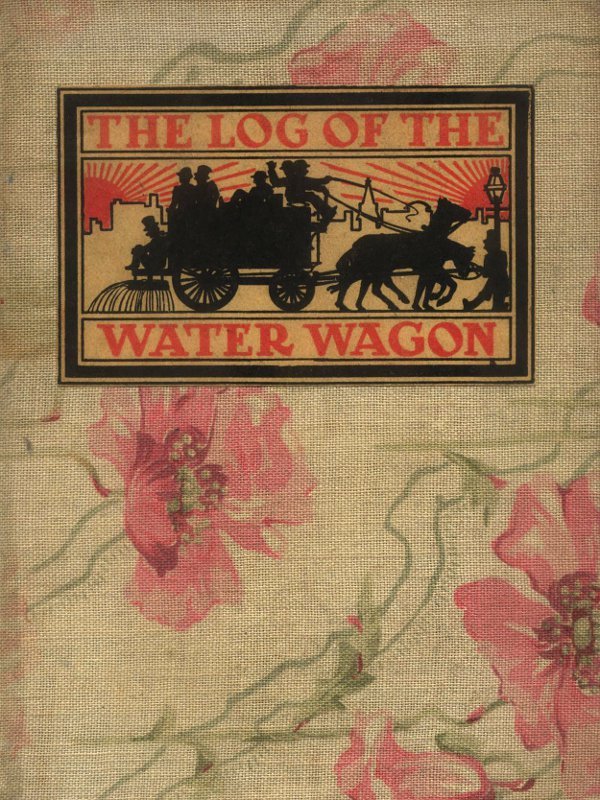 The Log of the Water Wagon; or, The Cruise of the Good Ship "Lithia"